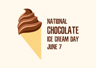 National Chocolate Ice Cream Day vector. Delicious creamy chocolate ice cream cone vector. Chocolate Ice Cream Day Poster, June 7. Important day