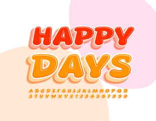 Vector bright card Happy Days. 3D bright Font. Set of cute creative Alphabet Letters and Numbers