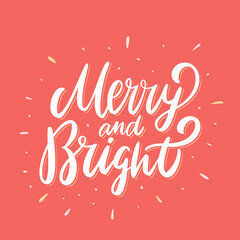 Fototapeta na wymiar Merry and Bright. Christmas vector lettering greeting card.