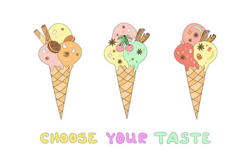 Vector ice cream set. Lettering Choose your taste. Cherries, cinnamon sticks and waffle sticks, chocolate chip cookies and cinnamon stars. Illustrations for advertising ice cream, menu, coffee shop