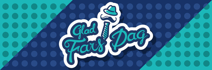 Glad Fars Dag (Translation: Happy Father's Day). Public holiday of Denmark. Suitable for greeting card, poster and banner.