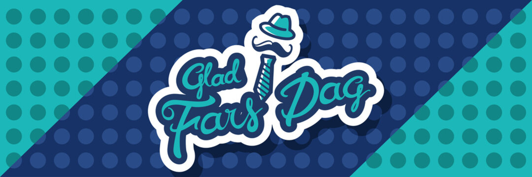 Glad Fars Dag (Translation: Happy Father's Day). Public holiday of Denmark. Suitable for greeting card, poster and banner.