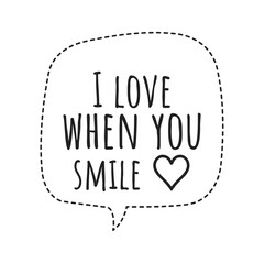 ''I love when you smile'' Quote Illustration