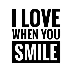 ''I love when you smile'' Quote Illustration