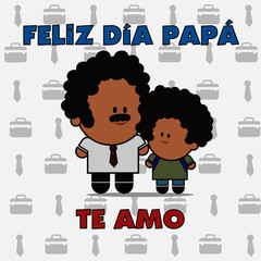 Feliz día papá - Happy Father's Day