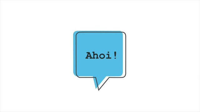 Speech bubble with Ahoi text, inscription Hi, animation on white background. Can be used for social networks