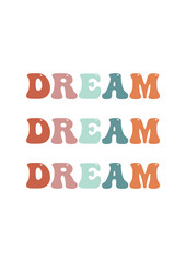 Dream quote motivational typography poster in pastel colors for print, cushion, mug, t-shirt.