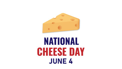 National Cheese Day holiday in the United States celebrated annually on June 4. Food concept. Poster, card, banner, and background. 
