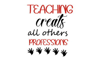 Teacher Appreciation for print or use as poster, card, flyer or T Shirt