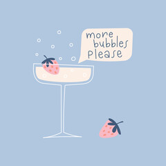 More bubbles please prosecco illustration. Champagne glass with strawberry. Cute hand drawn print with funny quote about sparkling wine. 
