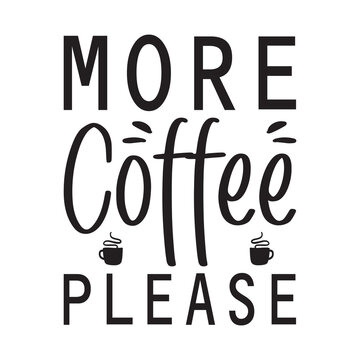more coffee please quote letters