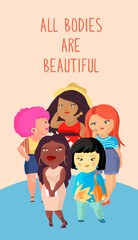 Body positive women vector illustration. All bodies are beautiful hand drawn text. Plus size girls cartoon characters of different nationalities. African, asian, european, latina smiling girls