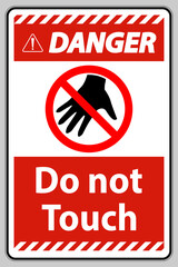 Danger sign do not touch and please do not touch