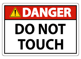 Danger sign do not touch and please do not touch