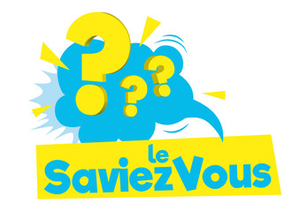 Le saviez vous ?