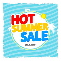 Hot Summer Sale, discount poster design template, special season offer, promotion banner, vector illustration