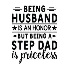 Being husband is an honor but being a step dad is priceless
