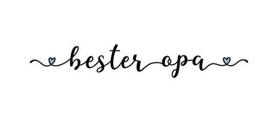 Hand sketched "Bester Opa" words in German. Translated "The Best Grandpa". Drawn Lettering for postcard, invitation, poster