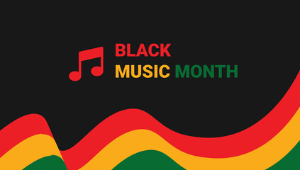 Black Music Month background. black history month background. African-American Music Appreciation Month. Celebrated annual in United States. Music concept. Poster, card, banner and background.