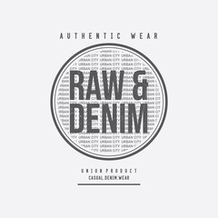 Raw and Denim typography illustration, perfect for the design of t-shirts, shirts, hoodies, etc.