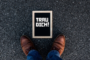 Trau Dich!