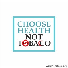 Conceptual Creative of World No Tobacco Day | Choose Health, Not Tobacco | World No Tobacco Day Banner | Illustration