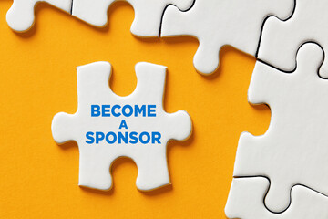 Become a sponsor message on a puzzle piece apart form the assembled pieces. Financial sponsorship support or charity donation - obrazy, fototapety, plakaty