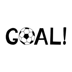 goal lettering with soccer ball phrase. hand drawn doodle. vector, scandinavian, minimalism, monochrome. sticker, poster, banner, sport.