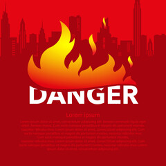 word DANGER and flames of fire on a red background with a silhouette of the city, houses skyscrapers. Information stand concept. Vector, illustration