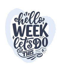 Hand drawn lettering quote in modern calligraphy style about Monday. Slogan for print and poster design. Vector