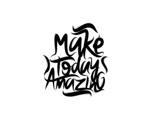 Make Today Amazing lettering Text on white background in vector illustration.