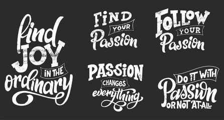 Set of hand lettering typography posters on blackboard background with chalk. Quotes about passion. Inspiration and positive poster with calligraphic letter. Vector illustration