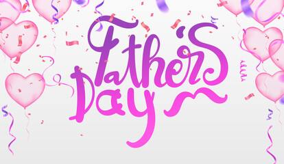 Happy Father's Day, appreciation Vector Text  Background, hand drawn lettering phrase flyers and balloons, Marketing