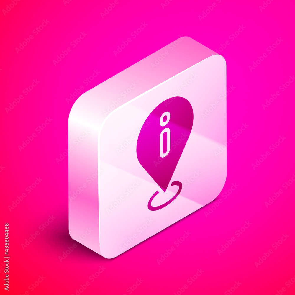 Poster isometric location with information icon isolated on pink background. silver square button. vector