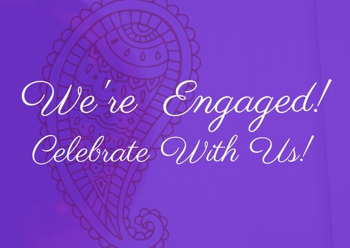 Composition of we're engaged celebrate with us text over indian pattern on purple background