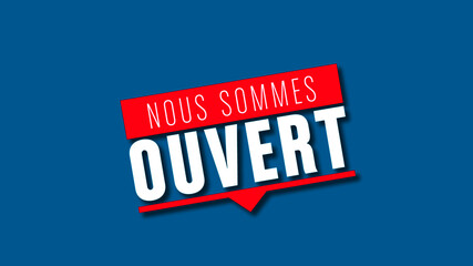 nous sommes ouvert