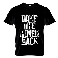 Take The Power Back T Shirt Design Vector