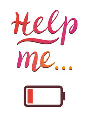 Help me- vector Inspirational, handwritten quote. Motivation lettering inscription