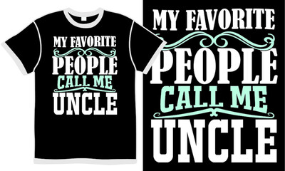 Obraz premium my favorite people call me uncle, favorite people, uncle lover lettering illustration design