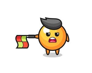 ping pong ball character as line judge hold the flag straight horizontally