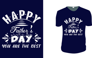 Happy father's day you are the best. father's day T-Shirt, father's day Vector graphic for t shirt. Vector graphic, typographic poster or t-shirt. father's day style background, logo.