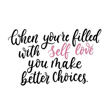 Self love motivational quote. Inspirational hand drawn lettering for greeting card, poster, print, apparel etc. Body positive and self motivation concept. Vector illustration. Love yourself design