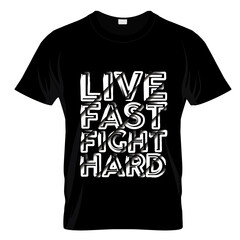 Live Fast Fight Hard Typography T Shirt Design