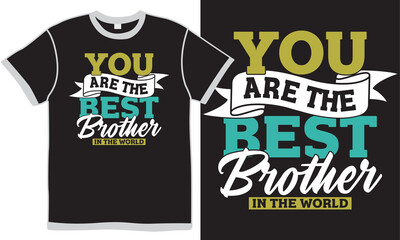 you are the best brother in the world, brother lover, best brother lover, i love brother, funny brother design, awesome brother, brother sister handwriting design