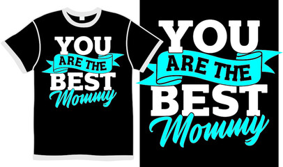 you are the best mommy, happiness gift card, best mommy greeting, celebrate love quote, woman gift saying, typography happy mothers day event