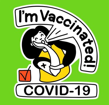 Illustration Of A Sticker With A Text Phrase. I'm Vaccinated. The Man Says Loudly That He Has Taken An Injection Against The Virus And Points To His Hand. Bright Sticker With Vaccinations.