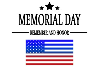 Memorial day. Remember and honor.