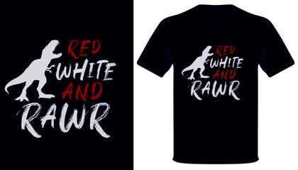 Red white and rawr usa independence day 4th of july t-shirt design