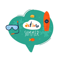 Creative speech bubble Active summer. Doodle colorful summer sticker with cute icons. Stylized quote and slogan. Perfect for the design of mugs, gifts, textiles, cards, banners, posters, web and more