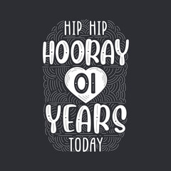 Hip hip hooray 1 years today, Birthday anniversary event lettering for invitation, greeting card and template.